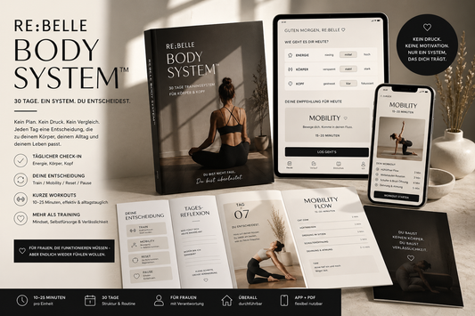 RE:BELLE BODY SYSTEM™ 30 Tage Trainingssystem ohne Druck & Motivation Du bist nicht faul. Du bist überlastet.