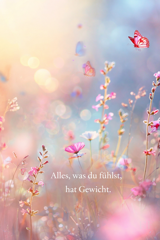Alles, was du fühlst, hat Gewicht