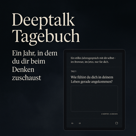Deeptalk Tagebuch – Ein Jahr, in dem du dir beim Denken zuschaust