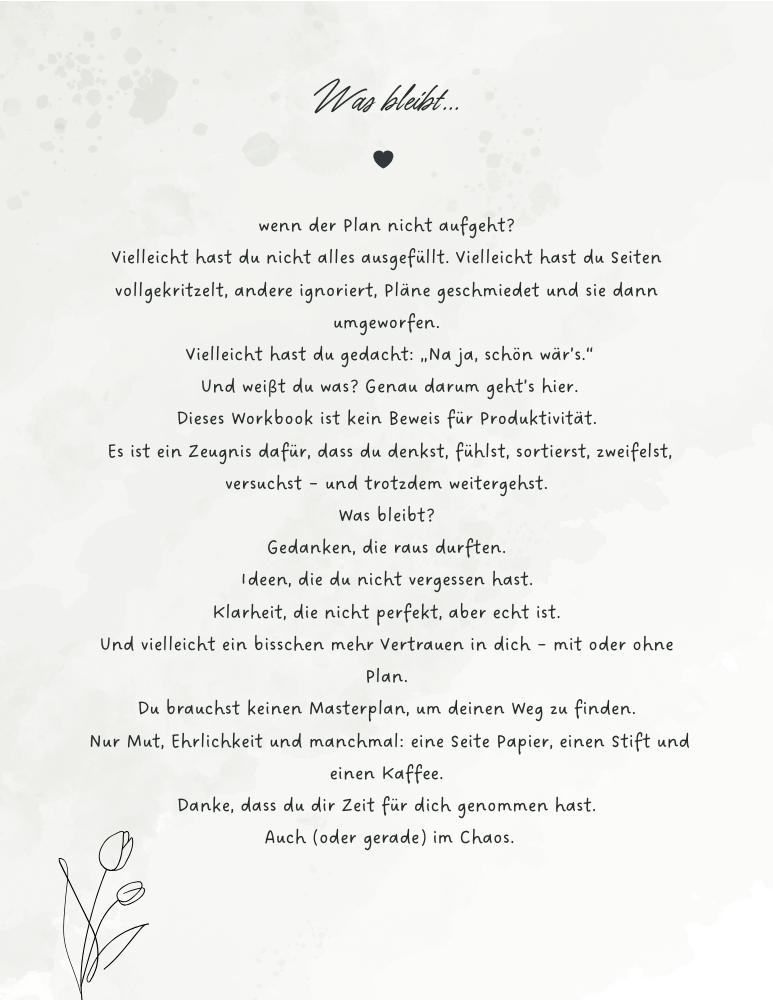Kreatives Chaos Workbook – Klarheit im Kopf ohne Plan | Printable PDF Instant Download Du musst dich nicht sortieren, um anzufangen. Dieses Workbook gibt deinem Chaos Raum – und plötzlich wird es klar. Ein printable PDF, das nicht ordnet, sondern öffnet.