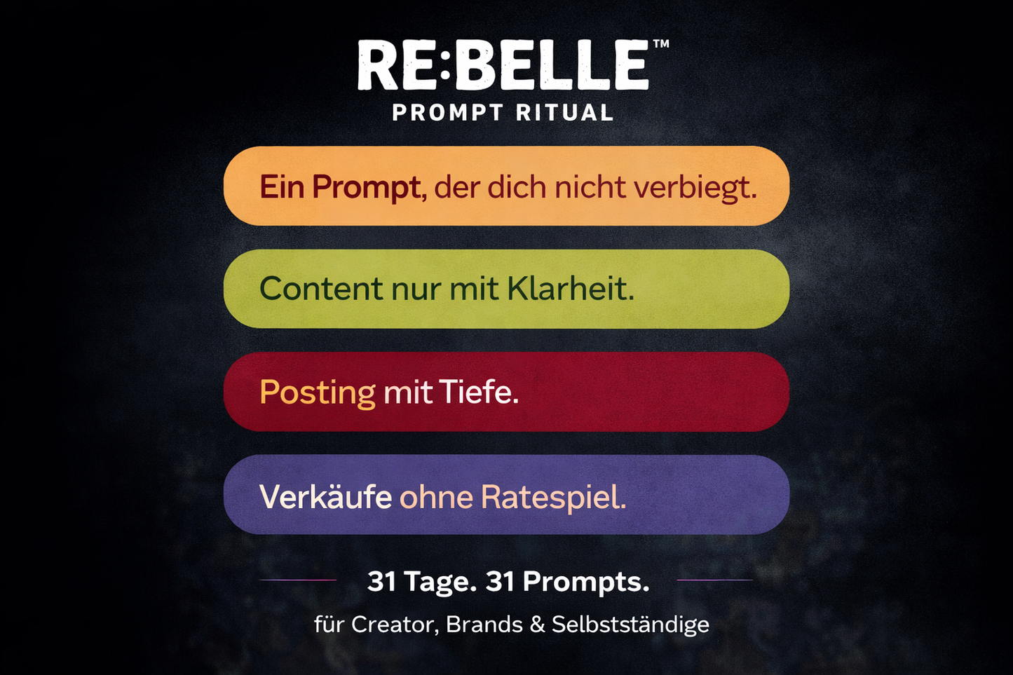 RE:BELLE™ PROMPT RITUAL
31 Tage. Ein Prompt. Kein Ausreden mehr.